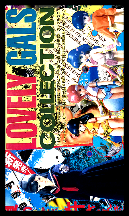 Overlaid on the previous image is a messy sideways cutout of a box of anime dolls, probably from the 1980s, that reads "LOVELY GALS COLLECTION," and lots of small Japanese text. Four small dolls with different styles run down the right side, and at the bottom is a larger doll in a dark school uniform, pointing something round at the camera.